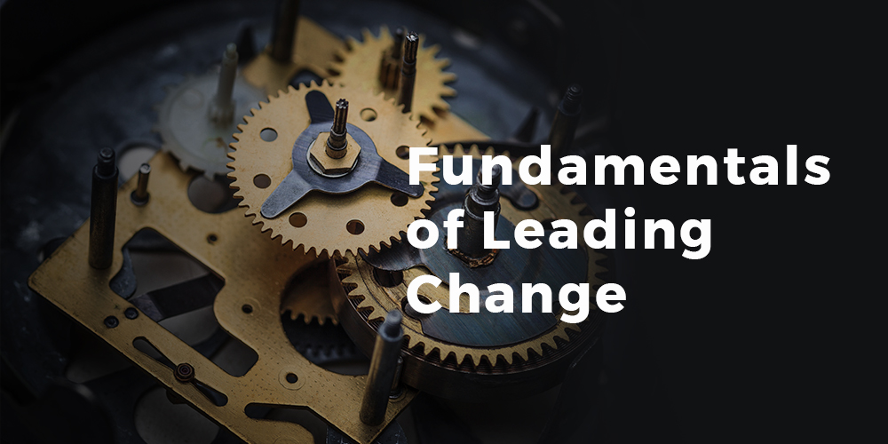 Fundamentals of Leading Change