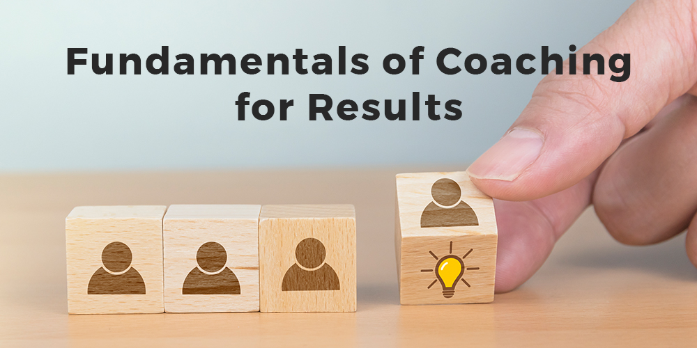 Fundamentals of Coaching for Results